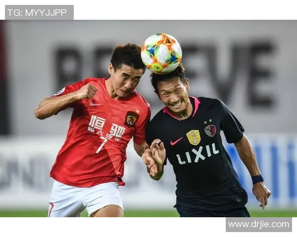 恒大与鹿岛精彩对决实时更新赛况分析与球员表现全景呈现